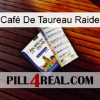Café De Taureau Raide 11